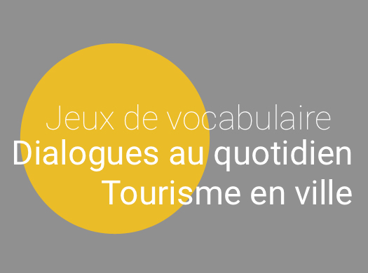 Vocabulaire français : tourisme en ville