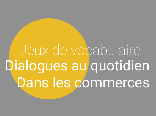 Vocabulaire français : dialogues dans les commerces