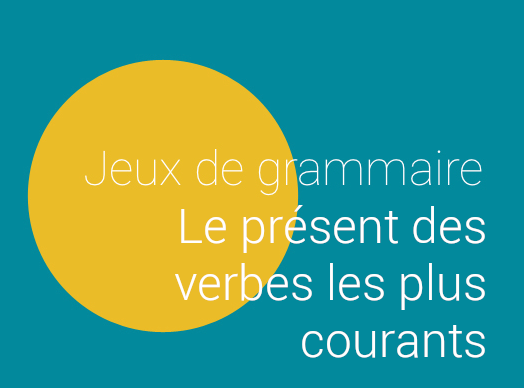 Jeux de grammaire française : le présent des verbes courants