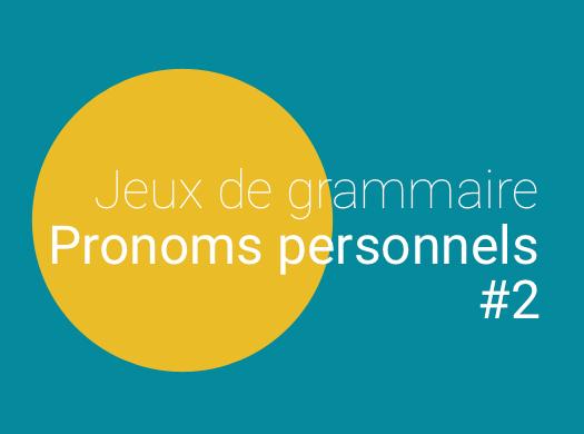 ESI-Jeux de grammaire Pronoms personnels 2