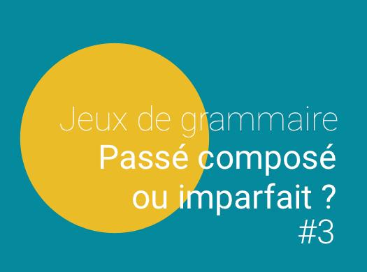 Passé composé ou imparfait en français